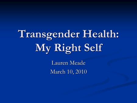 Transgender Health: My Right Self