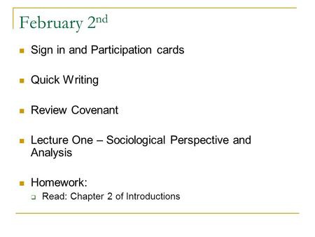 February 2nd Sign in and Participation cards Quick Writing