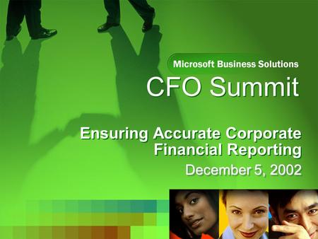 CFO Summit Ensuring Accurate Corporate Financial Reporting December 5, 2002.