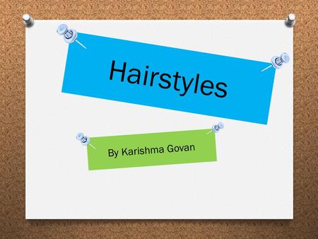 Hairstyles By Karishma Govan.