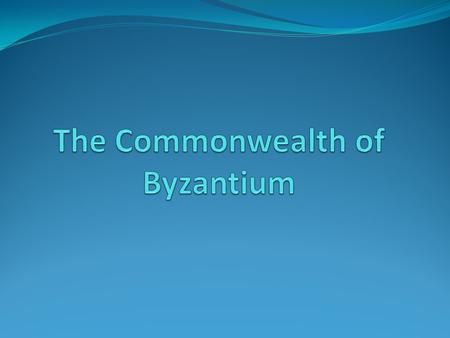 Questions to Consider as You work through this Chapter How did the Byzantine Empire interact with western Europe? How did the Byzantine Empire interact.