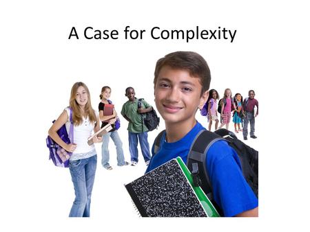 A Case for Complexity. Research Findings Reading demands in college, career, and life have generally held steady or increased over the last fifty years.