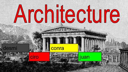 Ciro desmiconra juan. templ e of Zeus The temples were built with three types of columns Doric columns, Ionic columns and corinthian columns. Desmi.