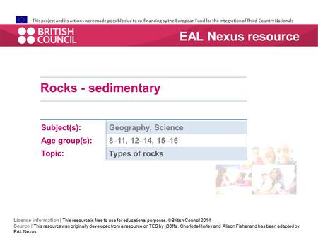 This project and its actions were made possible due to co-financing by the European Fund for the Integration of Third-Country Nationals Rocks - sedimentary.