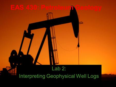 EAS 430: Petroleum Geology