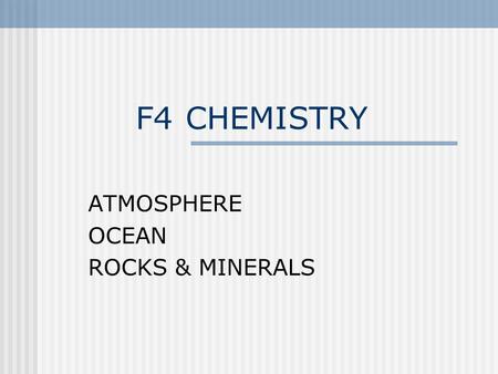 ATMOSPHERE OCEAN ROCKS & MINERALS