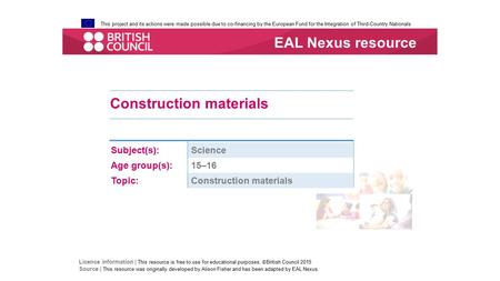 This project and its actions were made possible due to co-financing by the European Fund for the Integration of Third-Country Nationals Construction materials.