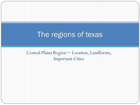 Central Plains Region ~ Location, Landforms, Important Cities