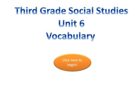 Click here to begin! Click here to begin!. Definition: something that people disagree about issue Great lakes region Midwest region Click here to go to.