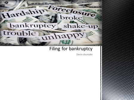 Devin shumake.  Should be considered if your one the things below describes the issue your in  Heavily in debt  Threats of foreclosure  Drop in income.