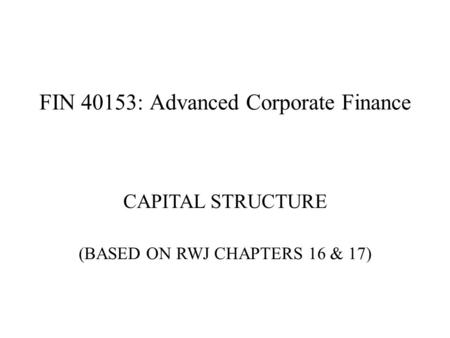 FIN 40153: Advanced Corporate Finance