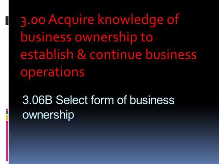 3.06B Select form of business ownership