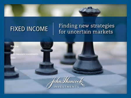 Name Title John Hancock Investments Date. Three things to know about today’s bond market With interest rates near historic lows, rate increases could.