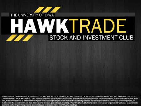 THERE ARE NO WARRANTIES, EXPRESSED OR IMPLIED, AS TO ACCURACY, COMPLETENESS, OR RESULTS OBTAINED FROM ANY INFORMATION DISCUSSED DURING HAWKTRADE MEETINGS.