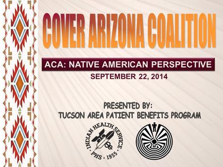 ACA: NATIVE AMERICAN PERSPECTIVE SEPTEMBER 22, 2014.