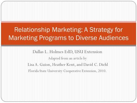 Dallas L. Holmes EdD, USU Extension Adapted from an article by Lisa A. Guion, Heather Kent, and David C. Diehl Florida State University Cooperative Extension,