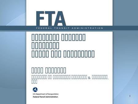 National Transit Database State DOT Reporting John Giorgis Director of Strategic Planning & Analysis, FTA 1.