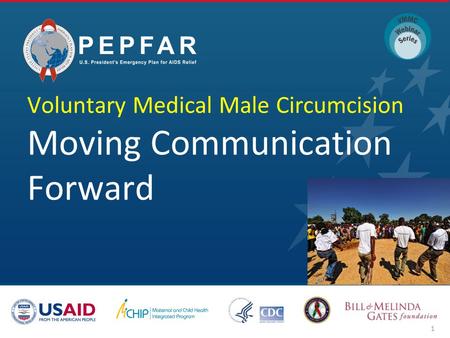 Voluntary Medical Male Circumcision Moving Communication Forward 1.