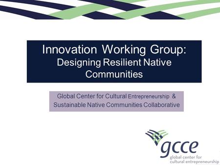 Innovation Working Group: Designing Resilient Native Communities.