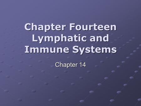 Chapter Fourteen Lymphatic and Immune Systems