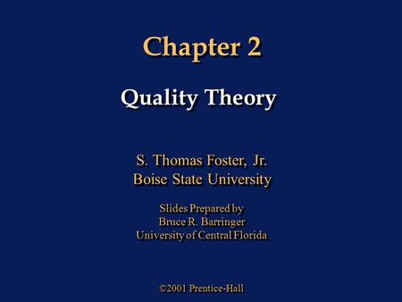 Chapter 2 Quality Theory S. Thomas Foster, Jr. Boise State University