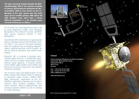 Contact: Österreichische Akademie der Wissenschaften Institut für Weltraumforschung Schmiedlstraße 6 8042 Graz Austria Tel.: +43/316/4120-400 Fax: +43/316/4120-490.