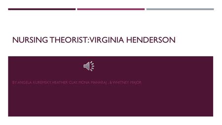 Nursing Theorist: Virginia Henderson