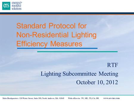 Main Headquarters: 120 Water Street, Suite 350, North Andover, MA 01845 With offices in: NY, ME, TX, CA, OR www.ers-inc.com Standard Protocol for Non-Residential.