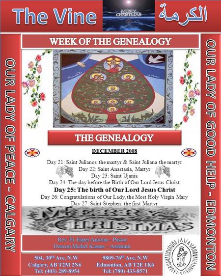 DECEMBER 2008 Day 21: Saint Julianos the martyr & Saint Juliana the martyr Day 22: Saint Anastasia, Martyr Day 23: Saint Ujania Day 24: The day before.