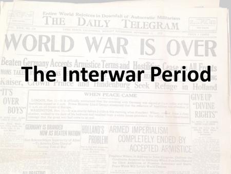 The Interwar Period. B-D-A Small Group Activity “Seat at the Table”  Working cooperatively, students will construct their own peace treaty and path for.