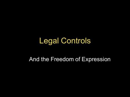 Legal Controls And the Freedom of Expression. Origins John Milton, Areopagitica, 1644 –Opposed government licenses for printers –All ideas, even false.