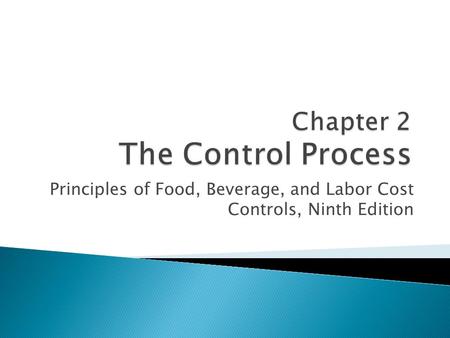 Principles of Food, Beverage, and Labor Cost Controls, Ninth Edition.