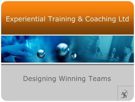 Experiential Training & Coaching Ltd Designing Winning Teams.