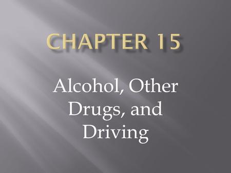 Alcohol, Other Drugs, and Driving