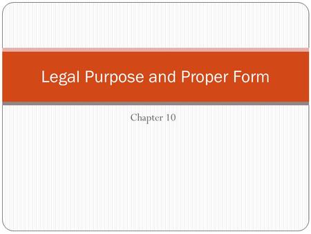 Legal Purpose and Proper Form