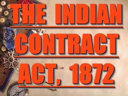 THE INDIAN CONTRACT ACT, 1872