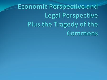 Set up for today’s class Hand in your paper We will play the Tragedy of the Commons You will write for 15 minutes on how your understanding of Tragedy.