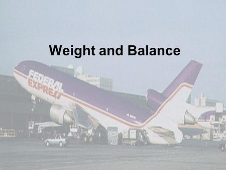 Weight and Balance.