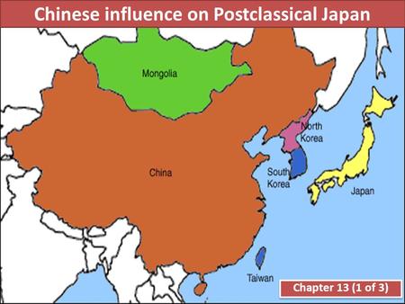 Chinese influence on Postclassical Japan Chapter 13 (1 of 3)