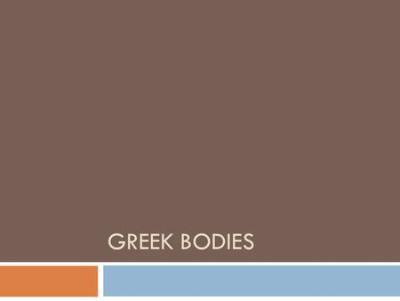 GREEK BODIES. ` Aphrodite of Knidos, Praxitiles, Late Classical, 350 BCE.