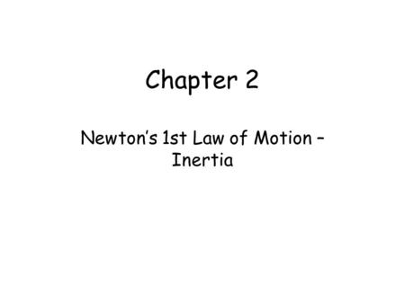 Newton’s 1st Law of Motion – Inertia