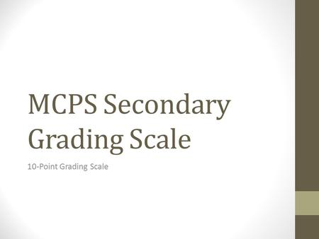 MCPS Secondary Grading Scale 10-Point Grading Scale.