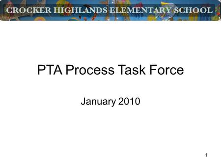 1 PTA Process Task Force January 2010. 2 Task Force Participants Alan Gellman Beth Rhine Elizabeth Moyle LaShawn Route-Chatmon Lisa Hobbs Lisa Puntillo.