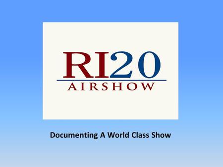 Documenting A World Class Show. Who Are We? Photographers, writers and graphic designers with diverse experience Creative, eclectic and focused Strive.