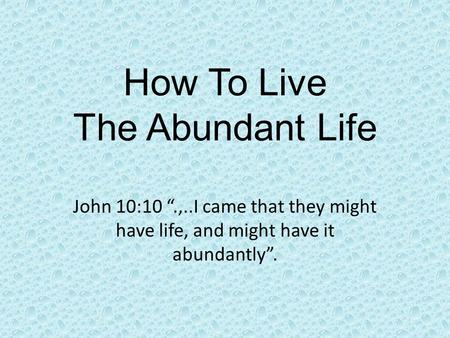 How To Live The Abundant Life