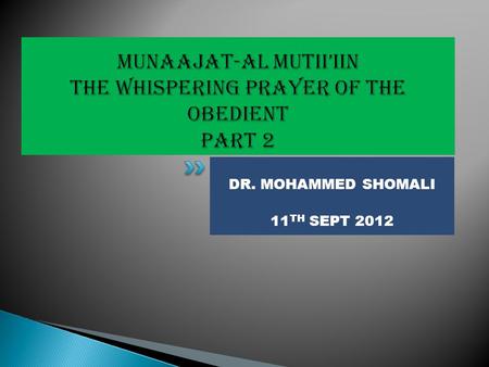 DR. MOHAMMED SHOMALI 11 TH SEPT 2012.  The ship of Salvation –  “ Allahumma-ahmilna fii sufuni-najaatik – Sufun – is the plural of safinat.  “Most.