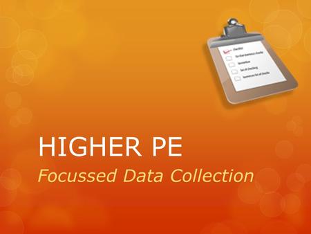 HIGHER PE Focussed Data Collection. Why???  After analysing my stroke repertoire observation schedule and video analysis, it was evident that my main.