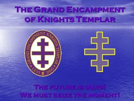 The Grand Encampment of Knights Templar