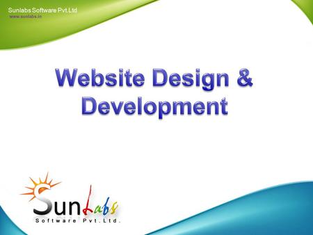 Sunlabs Software Pvt.Ltd www.sunlabs.in Sunlabs Software (P) LIMITED.(SSPL) is one of the excellent service providers in India, offering a software development.