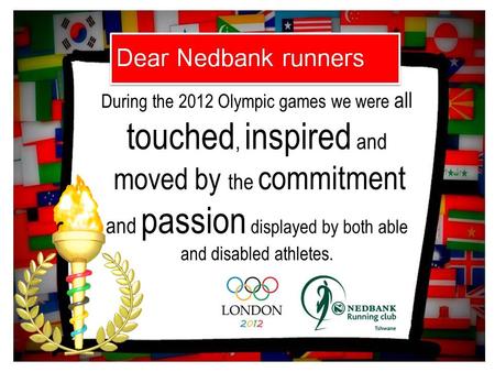 During the 2012 Olympic games we were all touched, inspired and moved by the commitment and passion displayed by both able and disabled athletes.